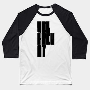 You Know It Baseball T-Shirt